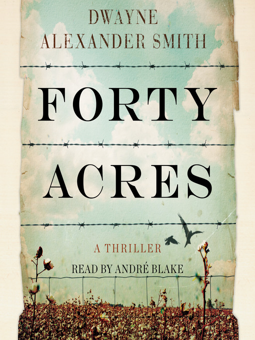 Title details for Forty Acres by Dwayne Alexander Smith - Wait list